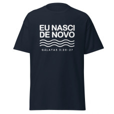 Camiseta Masculina Eu Nasci De Novo Camiseta Masculina Eu Nasci De Novo