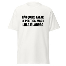 Camiseta Masculina Não Quero Falar de Política Camiseta Masculina Não Quero Falar de Política